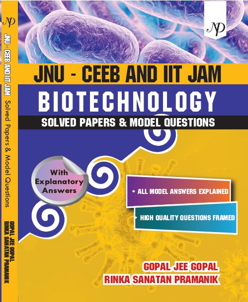 JNU - CEEB and IIT JAM Biotechnology Solved Papers & Model Questions